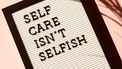 Uitdrukking 'selfcare isn't selfish'